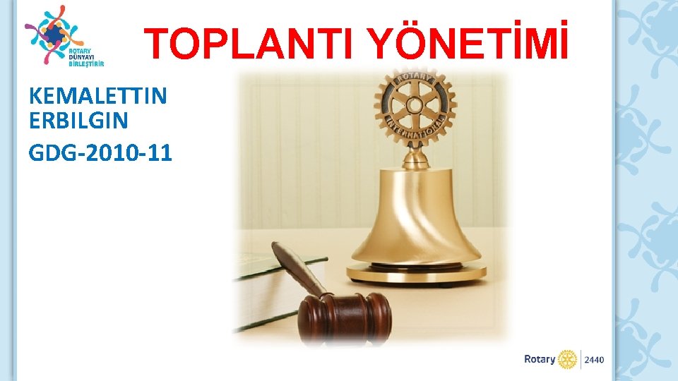 TOPLANTI YÖNETİMİ KEMALETTIN ERBILGIN GDG-2010 -11 