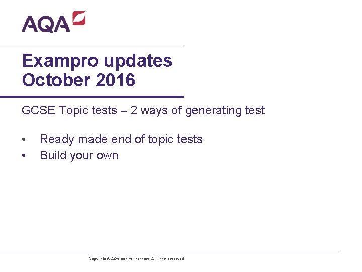 Exampro updates October 2016 GCSE Topic tests – 2 ways of generating test •