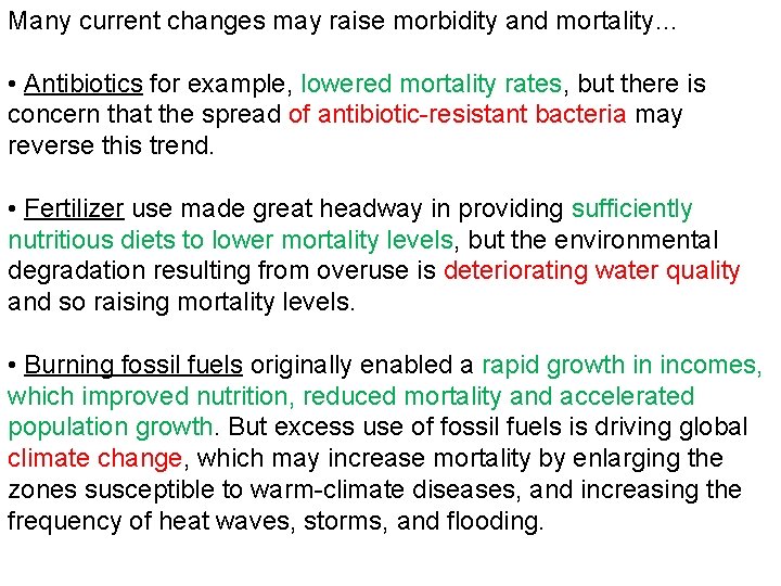 Many current changes may raise morbidity and mortality… • Antibiotics for example, lowered mortality