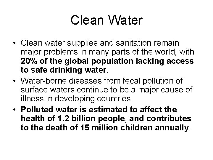Clean Water • Clean water supplies and sanitation remain major problems in many parts
