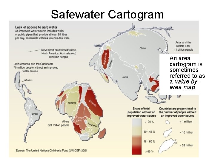 Safewater Cartogram An area cartogram is sometimes referred to as a value-byarea map 