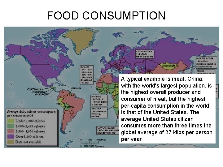 FOOD CONSUMPTION A typical example is meat. China, with the world's largest population, is