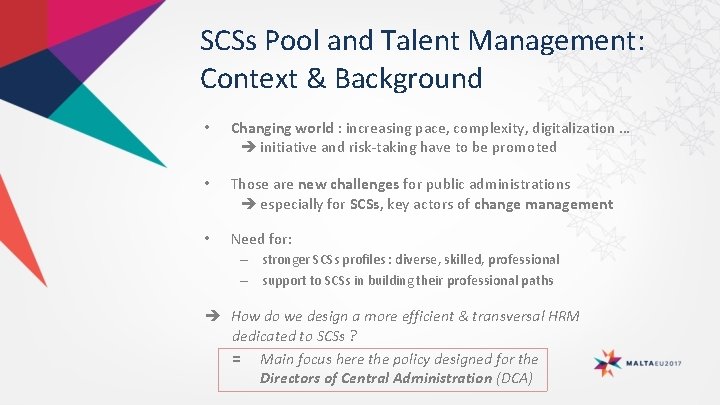 SCSs Pool and Talent Management: Context & Background • Changing world : increasing pace,