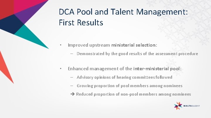 DCA Pool and Talent Management: First Results • Improved upstream ministerial selection: – Demonstrated