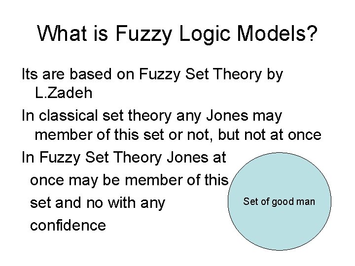 What is Fuzzy Logic Models? Its are based on Fuzzy Set Theory by L.