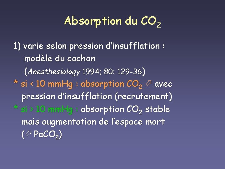 Absorption du CO 2 1) varie selon pression d’insufflation : modèle du cochon (Anesthesiology