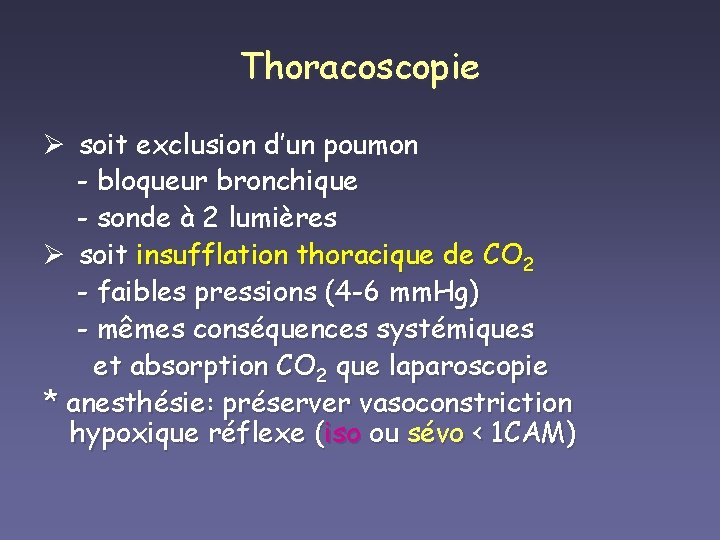 Thoracoscopie Ø soit exclusion d’un poumon - bloqueur bronchique - sonde à 2 lumières