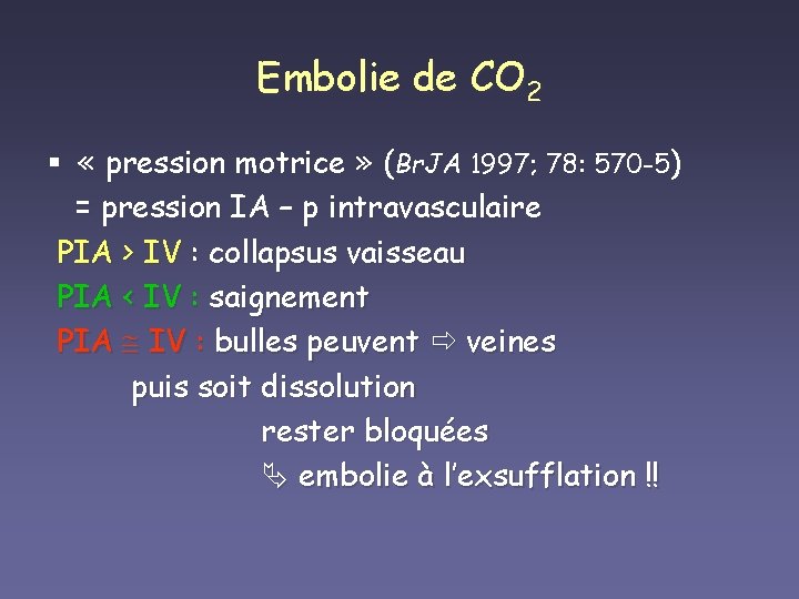 Embolie de CO 2 § « pression motrice » (Br. JA 1997; 78: 570