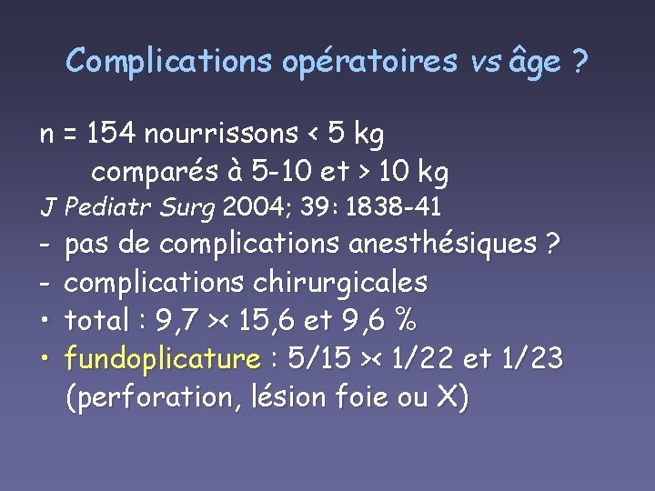 Complications opératoires vs âge ? n = 154 nourrissons < 5 kg comparés à