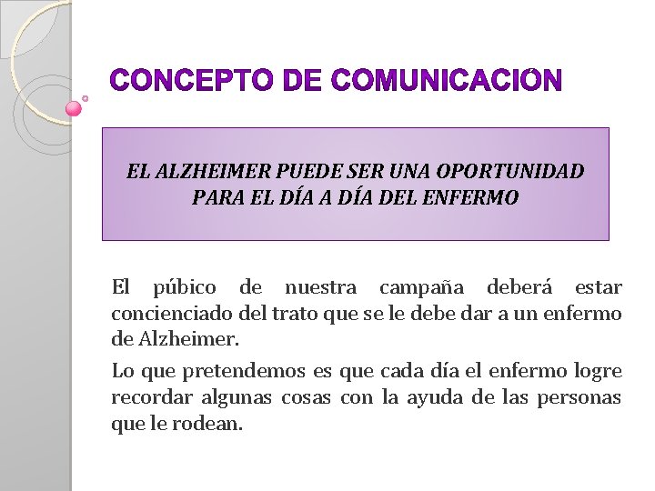 EL ALZHEIMER PUEDE SER UNA OPORTUNIDAD PARA EL DÍA A DÍA DEL ENFERMO El