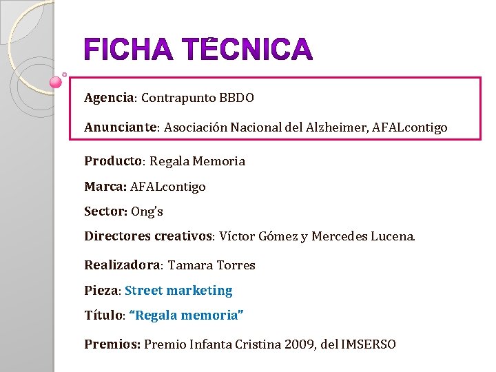 Agencia: Contrapunto BBDO Anunciante: Asociación Nacional del Alzheimer, AFALcontigo Producto: Regala Memoria Marca: AFALcontigo