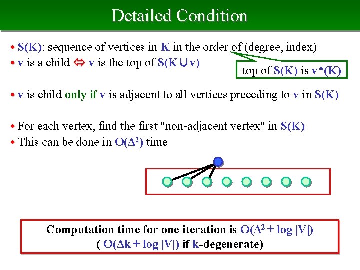 Detailed Condition • S(K): sequence of vertices in K in the order of (degree,