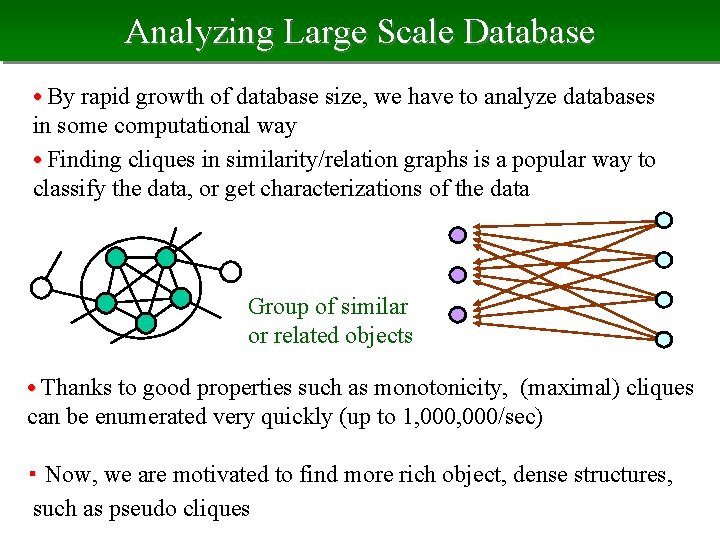 Analyzing Large Scale Database • By rapid growth of database size, we have to