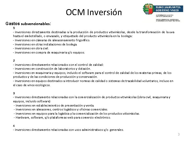 OCM Inversión Gastos subvencionables: 1 - Inversiones directamente destinadas a la producción de productos