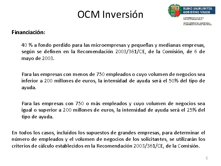 OCM Inversión Financiación: 40 % a fondo perdido para las microempresas y pequeñas y