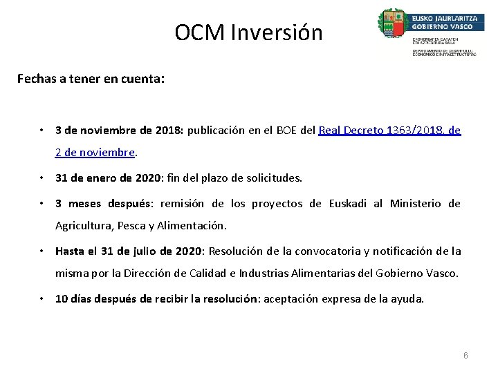 OCM Inversión Fechas a tener en cuenta: • 3 de noviembre de 2018: publicación