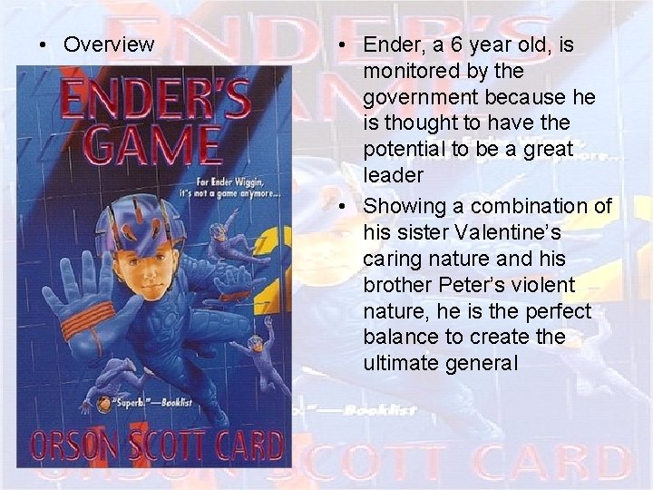  • Overview • Ender, a 6 year old, is monitored by the government