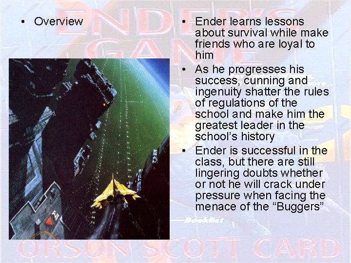  • Overview • Ender learns lessons about survival while make friends who are