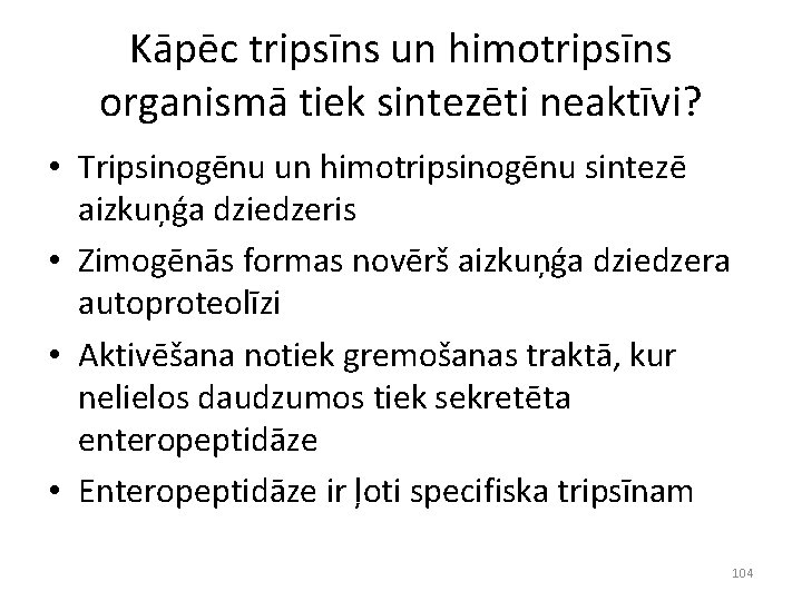 Kāpēc tripsīns un himotripsīns organismā tiek sintezēti neaktīvi? • Tripsinogēnu un himotripsinogēnu sintezē aizkuņģa