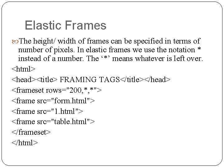 Elastic Frames The height/ width of frames can be specified in terms of number