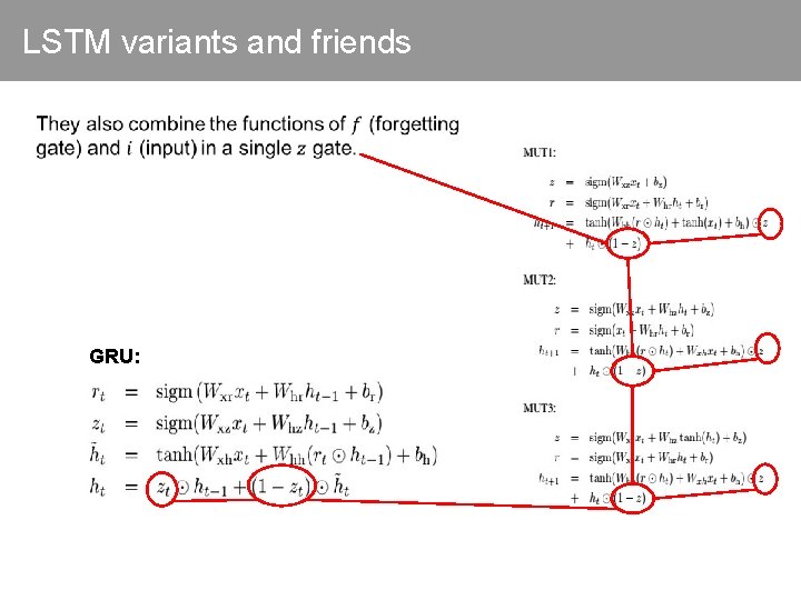 LSTM variants and friends GRU: 