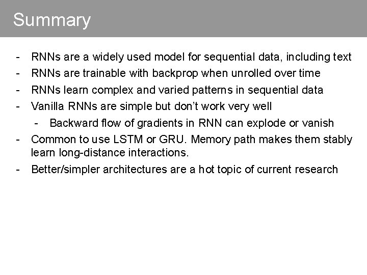 Summary - RNNs are a widely used model for sequential data, including text RNNs