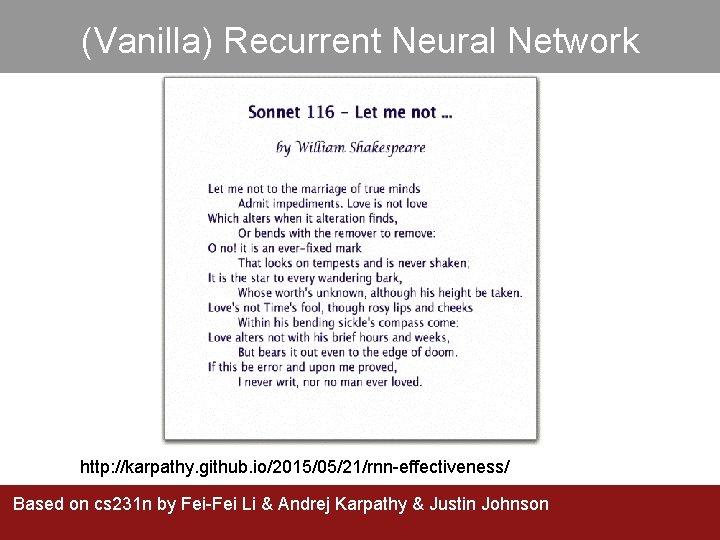 (Vanilla) Recurrent Neural Network http: //karpathy. github. io/2015/05/21/rnn-effectiveness/ Based on cs 231 n by