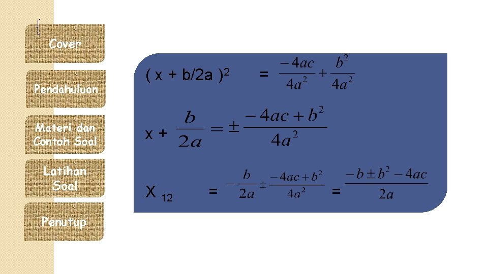 Cover Pendahuluan ( x + b/2 a )2 = Materi dan Contoh Soal x