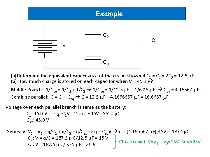 Example C 2 V C 1 C 3 (a)Determine the equivalent capacitance of the