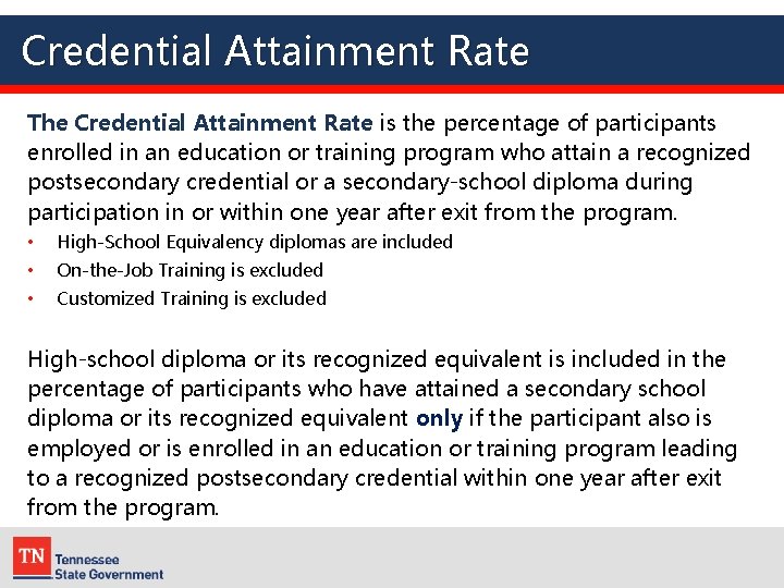 Credential Attainment Rate The Credential Attainment Rate is the percentage of participants enrolled in