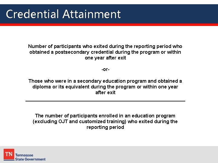 Credential Attainment Number of participants who exited during the reporting period who obtained a