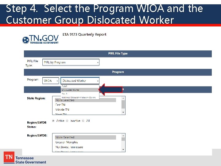 Step 4. Select the Program WIOA and the Customer Group Dislocated Worker 