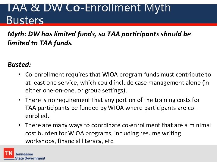 TAA & DW Co-Enrollment Myth Busters Myth: DW has limited funds, so TAA participants