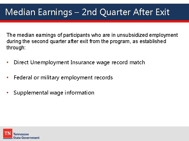 Median Earnings – 2 nd Quarter After Exit The median earnings of participants who