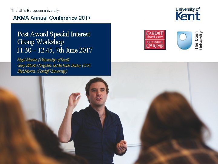 The UK’s European university ARMA Annual Conference 2017 Post Award Special Interest Group Workshop