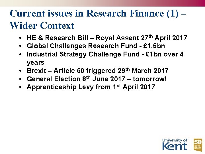 Current issues in Research Finance (1) – Wider Context • HE & Research Bill