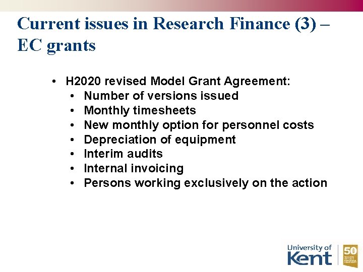 Current issues in Research Finance (3) – EC grants • H 2020 revised Model