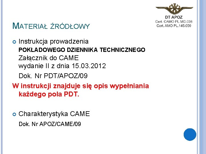 MATERIAŁ ŹRÓDŁOWY Instrukcja prowadzenia POKŁADOWEGO DZIENNIKA TECHNICZNEGO Załącznik do CAME wydanie II z dnia