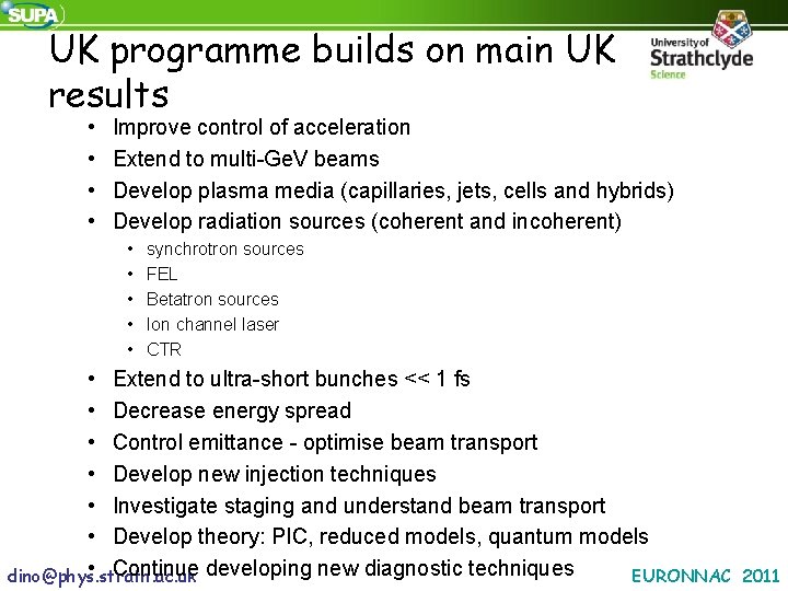 UK programme builds on main UK results • • Improve control of acceleration Extend