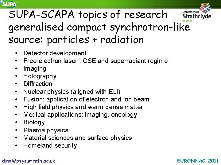 SUPA-SCAPA topics of research generalised compact synchrotron-like source: particles + radiation • • •