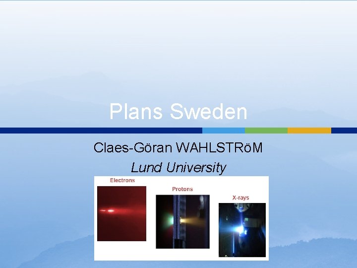 Plans Sweden Claes-Göran WAHLSTRöM Lund University 