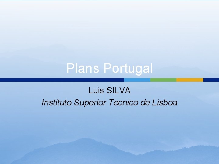 Plans Portugal Luis SILVA Instituto Superior Tecnico de Lisboa 