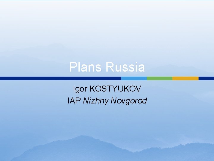 Plans Russia Igor KOSTYUKOV IAP Nizhny Novgorod 