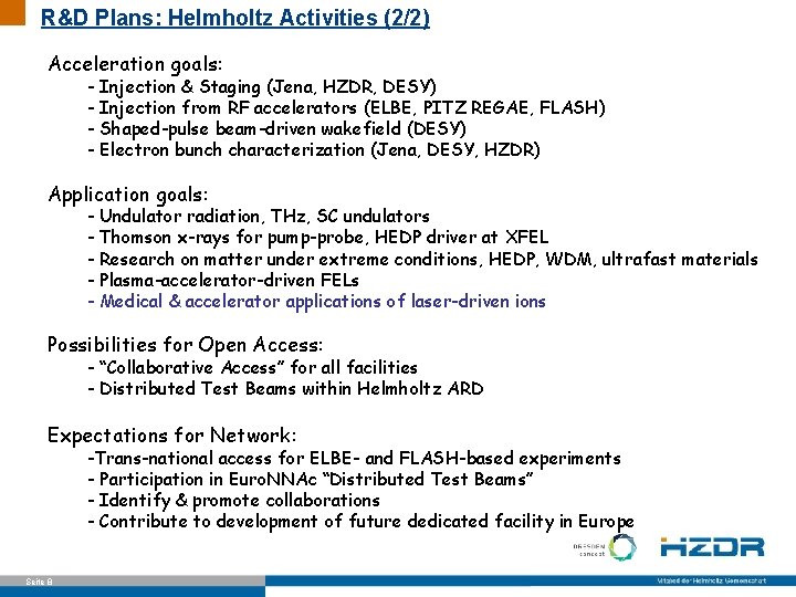 R&D Plans: Helmholtz Activities (2/2) Acceleration goals: - Injection & Staging (Jena, HZDR, DESY)