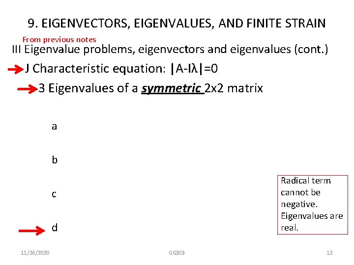 9. EIGENVECTORS, EIGENVALUES, AND FINITE STRAIN From previous notes III Eigenvalue problems, eigenvectors and