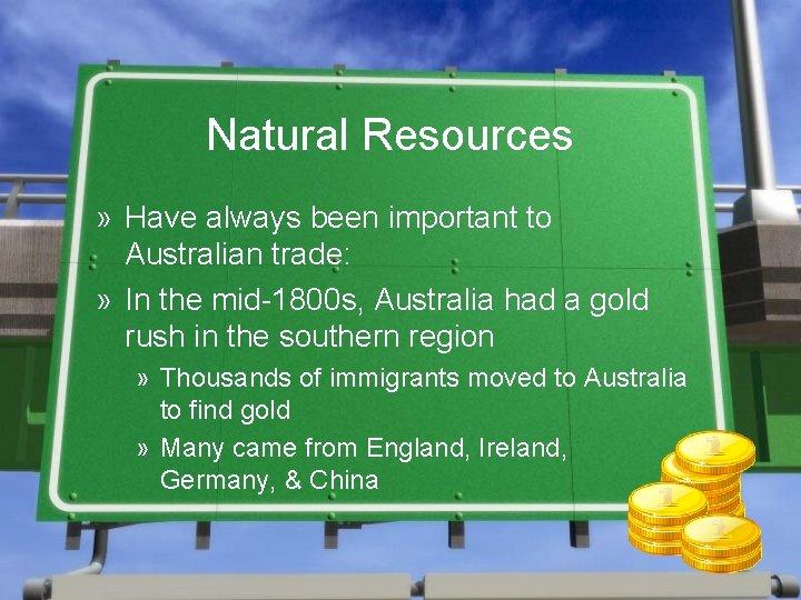 Natural Resources » Have always been important to Australian trade: » In the mid-1800