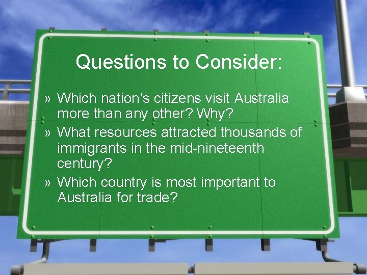 Questions to Consider: » Which nation’s citizens visit Australia more than any other? Why?