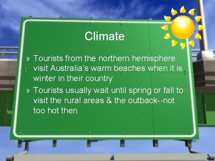 Climate » Tourists from the northern hemisphere visit Australia’s warm beaches when it is