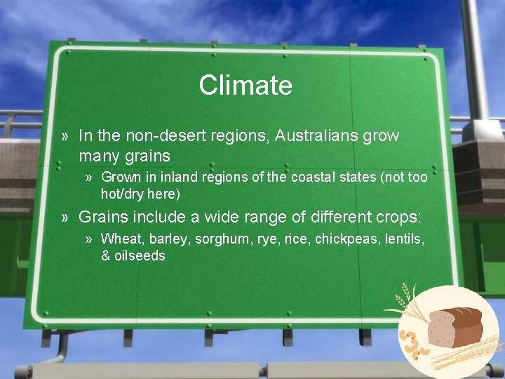 Climate » In the non-desert regions, Australians grow many grains » Grown in inland