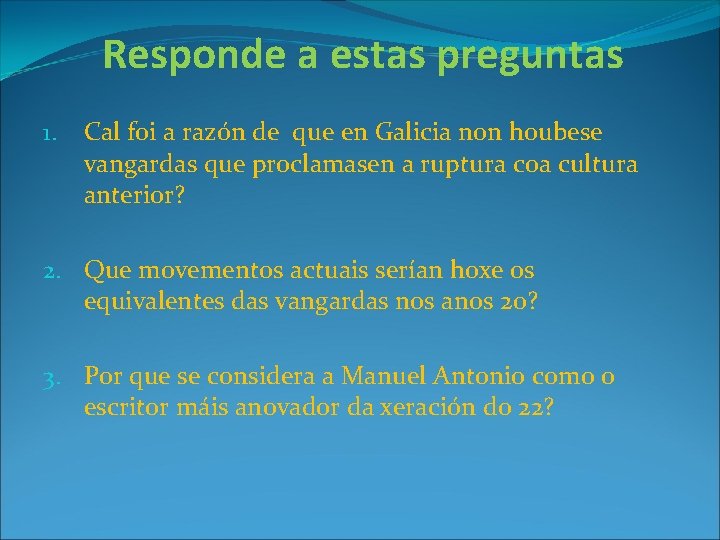 Responde a estas preguntas 1. Cal foi a razón de que en Galicia non